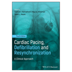Cardiac Pacing Defibrillation and Resynchronization: A Clinical Approach 4th Edition, Wiley