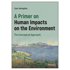 A Primer on Human Impacts on the Environment: The Conceptual Approach, 威立