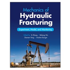 Mechanics of Hydraulic Fracturing: Experiment Model and Monitoring, Wiley