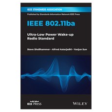 IEEE 802.11ba:Ultra-Low Power Wake-Up Radio Standard, IEEE 802.11ba, Shellhammer, Steve, Asterjad.., Wiley-IEEE Press