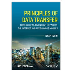 Principles of Data Transfer Through Communications Networks the Internet and Autonomous Mobiles, 資料傳輸原理.., 魯賓，伊扎克, 威立