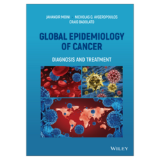 Global Epidemiology of Cancer : Diagnosis and Treatment, 威立