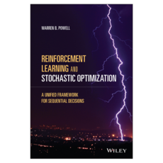 Reinforcement Learning and Stochastic Optimization : A Unified Framework for Sequential Decisions, 와일리