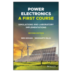 Power Electronics A First Course : Simulations and Laboratory Implementations 2nd Edition, 威立