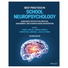 Best Practices in School Neuropsychology : Guidelines for Effective Practice Assessment and Evidence-Based Intervention 2nd Edition, 威利