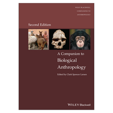 A Companion to Biological Anthropology 2nd Edition, Wiley