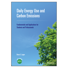 Daily Energy Use and Carbon Emissions: Fundamentals and Applications for Students and Professionals, 威利