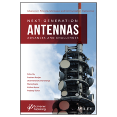 Next-Generation Antennas : Advances and Challenges, 威利