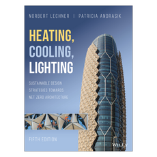 Heating Cooling Lighting : Sustainable Design Strategies Towards Net Zero Architecture 5th Edition, Wiley