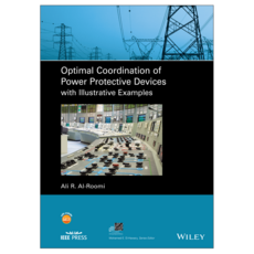 Optimal Coordination of Power Protective Devices with Illustrative Examples, Wiley