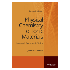 Physical Chemistry of Ionic Materials : Ions and Electrons in Solids 2nd Edition, Joachim Maier, 離子的物理化學.., Wiley