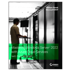 Mastering Windows Server 2022 with Azure Cloud Services : IaaS PaaS and SaaS, Wiley