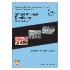 Blackwell's Five-Minute Veterinary Consult Clinical Companion : Small Animal Dentistry 3rd Edition, Wiley