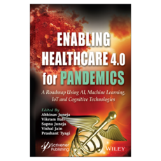 Enabling Healthcare 4.0 for Pandemics: A Roadmap Using AI Machine Learning IoT and Cognitive Technologies, 威利