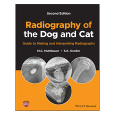 Radiography of the Dog and Cat: Guide to Making and Interpreting Radiographs 2nd Edition, Wiley