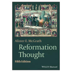 Reformation Thought: An Introduction 5th Edition, Wiley