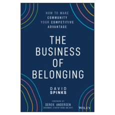 The Business of Belonging: How to Make Community your Competitive Advantage, 와일리