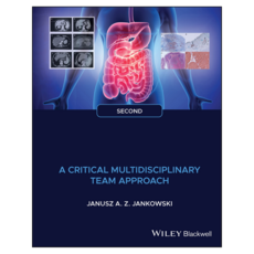 Gastrointestinal Oncology: A Critical Multidisciplinary Team Approach 2nd Edition, 威立