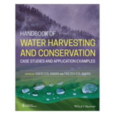 Handbook of Water Harvesting and Conservation: Case Studies and Application Examples, 威利