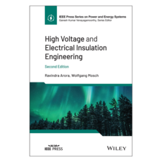 High Voltage and Electrical Insulation Engineering 2nd Edition, High Voltage And Electrical .., Arora, Ravindra, Mosch, Wolf.., Wiley