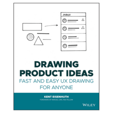Drawing Product Ideas : Fast and Easy UX Drawing for Anyone, 와일리