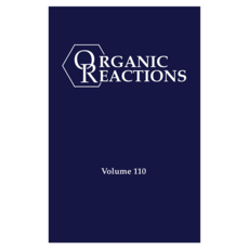 Organic Reactions Volume 110, Wiley
