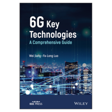 6G Key Technologies : A Comprehensive Guide, Wiley