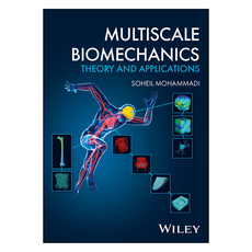 Multiscale Biomechanics : Theory and Applications, Wiley