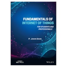 Fundamentals of Internet of Things : For Students and Professionals, Wiley