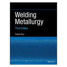 Welding Metallurgy 3rd Edition, Wiley