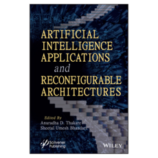 Artificial Intelligence Applications and Reconfigurable Architectures, Wiley