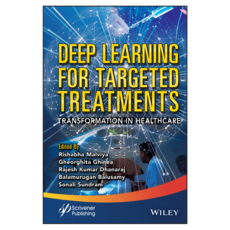 Deep Learning for Targeted Treatments : Transformation in Healthcare, Wiley