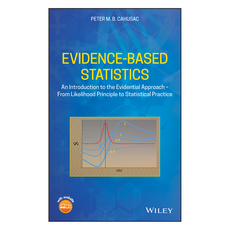 Evidence-Based Statistics: An Introduction to the Evidential Approach - from Likelihood Principle to Statistical Practice, 와일리