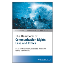 The Handbook of Communication Rights Law and Ethics, 威立