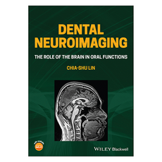 Dental Neuroimaging : The Role of the Brain in Oral Functions, 威立