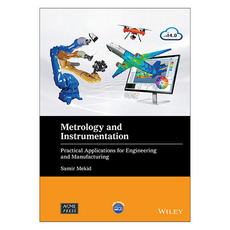 Metrology and Instrumentation : Practical Applications for Engineering and Manufacturing, 와일리