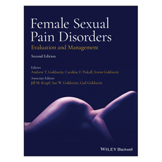 Female Sexual Pain Disorders: Evaluation and Management 2nd Edition, Wiley