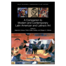 A Companion to Modern and Contemporary Latin American and Latina/o Art, Wiley