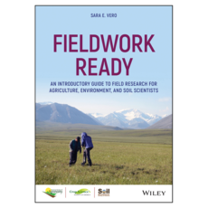 Fieldwork Ready : An Introductory Guide to Field Research for Agriculture Environment and Soil Scientists, 와일리