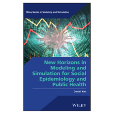 New Horizons in Modeling and Simulation for Social Epidemiology and Public Health, Wiley