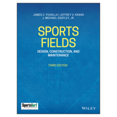 Sports Fields: Design Construction and Maintenance 3rd Edition, 와일리