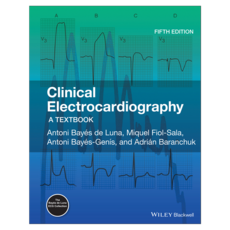 Clinical Electrocardiography : A Textbook 5th Edition, Wiley
