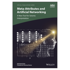 Meta-attributes and Artificial Networking : A New Tool for Seismic Interpretation, Wiley