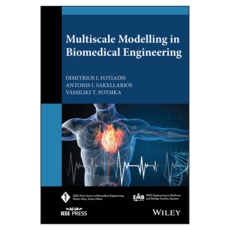 Multiscale Modelling in Biomedical Engineering, Wiley