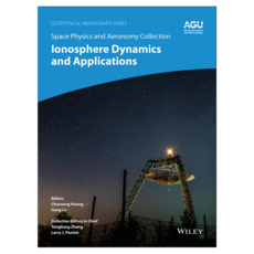 Space Physics and Aeronomy Volume 3 Ionosphere Dynamics and Applications, Wiley