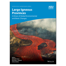 Large Igneous Provinces : A Driver of Global Environmental and Biotic Changes, Wiley