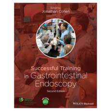 Successful Training in Gastrointestinal Endoscopy 2nd Edition, Wiley