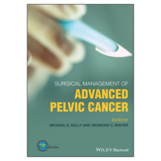 Surgical Management of Advanced Pelvic Cancer, Wiley