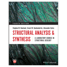 Structural Analysis and Synthesis : A Laboratory Course in Structural Geology 4th Edition, Wiley