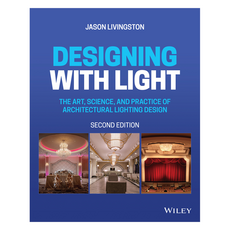 Designing with Light : The Art Science and Practice of Architectural Lighting Design 2nd Edition, Wiley